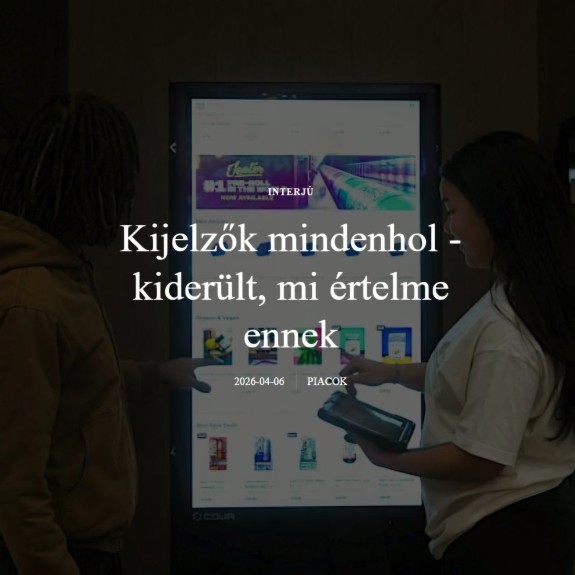 Kijelzők mindenhol – kiderült, mi értelme ennek | Haszon magazin